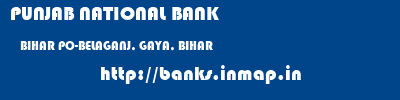 PUNJAB NATIONAL BANK  BIHAR PO-BELAGANJ, GAYA, BIHAR    banks information 